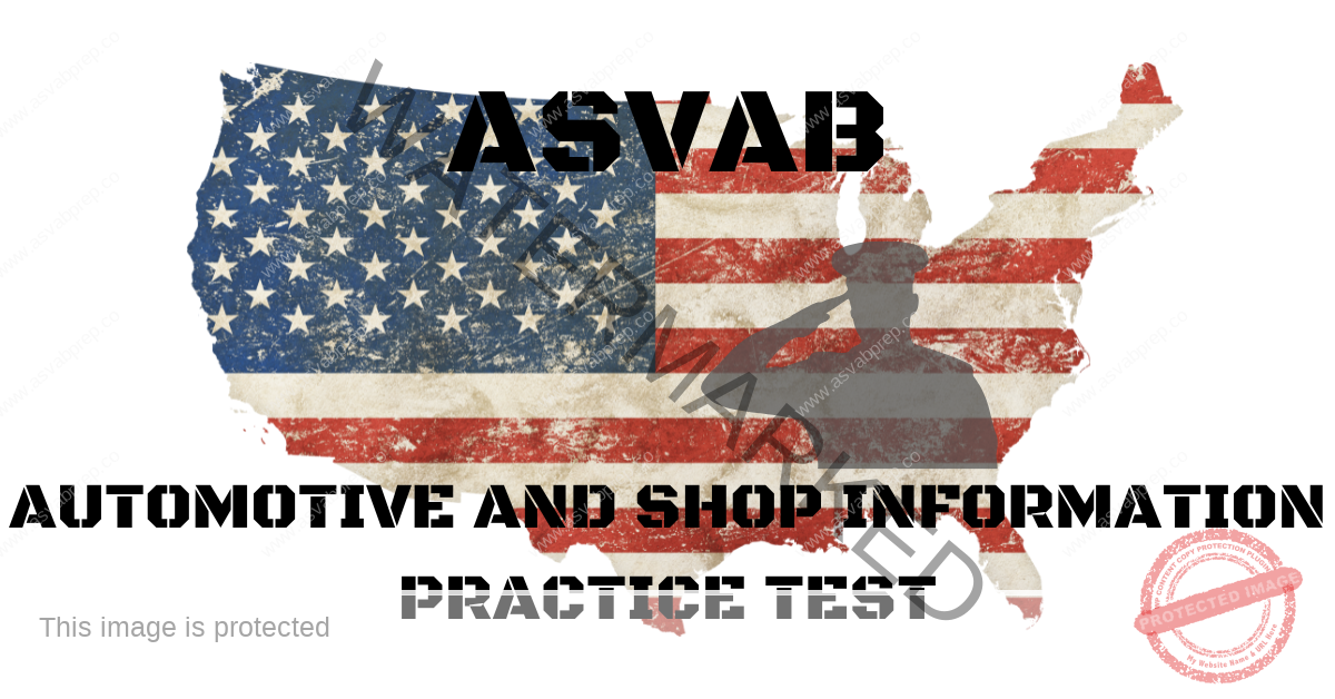 ASVAB Automotive Shop Information Practice Test ASVAB Prep