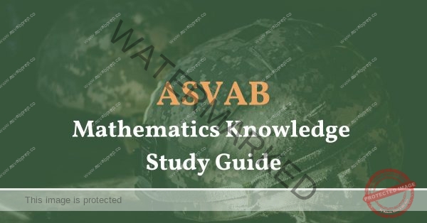 ASVAB Mathematics Knowledge Study Guide Ace Your Test ASVAB Prep