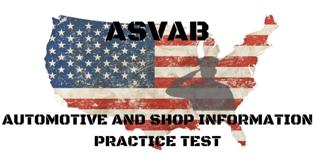 ASVAB Automotive & Shop Information Practice Test ASVAB Prep