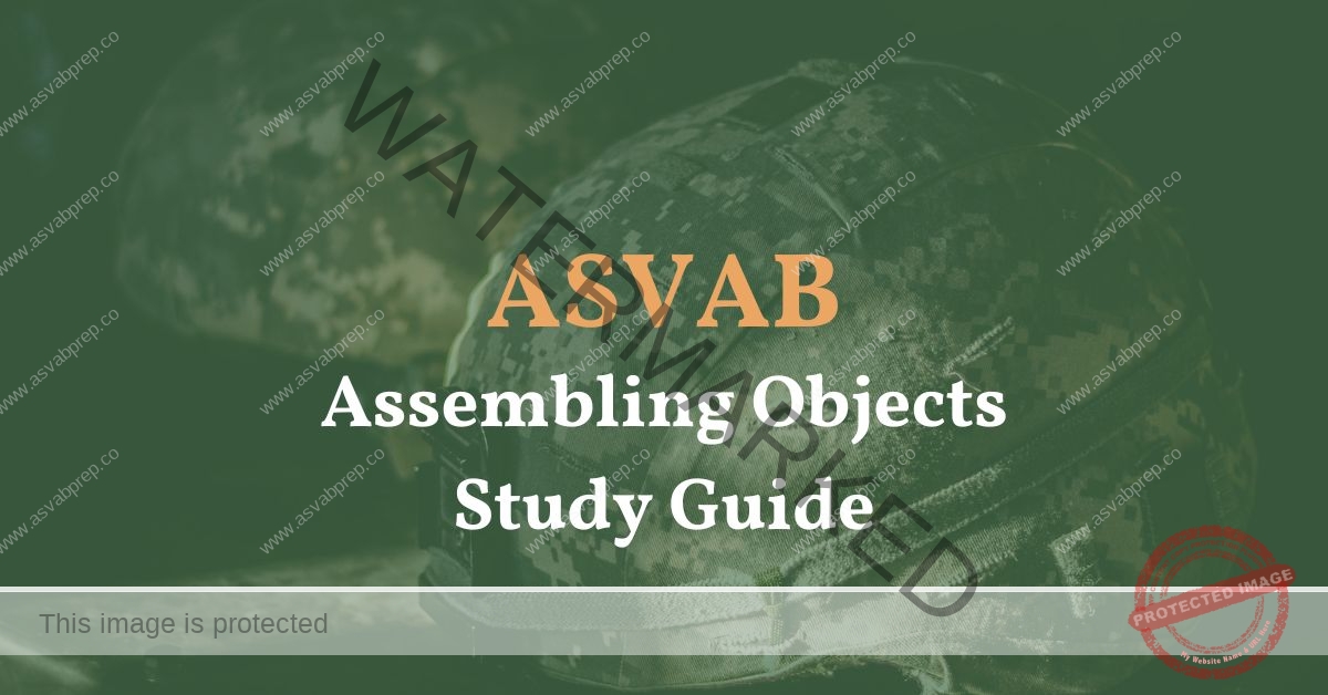 ASVAB Assembling Objects Study Guide - ASVAB Prep