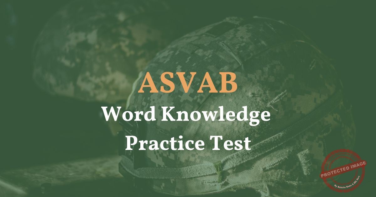 ASVAB Word Knowledge Practice Test - ASVAB Prep